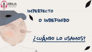 Pretérito imperfecto e indefinido con Isbilia.